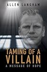 Taming of a Villain: A message of hope