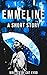 Emmeline: A Short Story