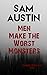 Men Make the Worst Monsters