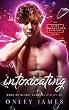 Intoxicating by Onley James