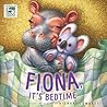 Fiona, It's Bedtime by Richard Cowdrey Fiona, It's Bedtime by Richard Cowdrey