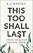 This Too Shall Last: Findin...