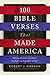 100 Bible Verses That Made America Defining Moments That Shaped Our Enduring Foundation of Faith by Robert J. Morgan
