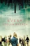 Every Stolen Breath by Kimberly Gabriel
