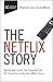 The Netflix Story: How the ...