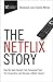 The Netflix Story by Charlie Wetzel