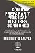 Cómo preparar y predicar mejores sermones: Consejos para convertir una predicación común en extraordinaria