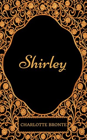 Shirley: By Charlotte Brontë - Illustrated