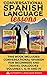 Conversational Spanish Language Lessons: This Book Includes: Conversational Spanish For Beginners And Travel Dialogues Volume I, II, III And IV