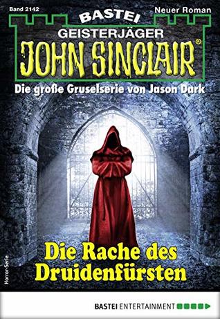 John Sinclair 2142 - Horror-Serie: Die Rache des Druidenfürsten