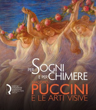 Per sogni e per chimere. Giacomo Puccini e le arti visive (Paperback)