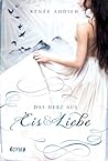 Das Herz aus Eis und Liebe by Renée Ahdieh