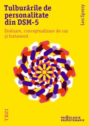 Tulburările de personalitate din DSM-5. Evaluare, conceptualizare de caz și tratament (Paperback)