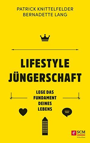 Lifestyle Jüngerschaft: Lege das Fundament deines Lebens (Kindle Edition)
