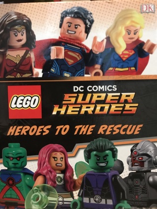 LEGO DC Comics Super Heroes Heroes to the Rescue (Unknown Binding)