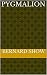 pygmalion by George Bernard Shaw