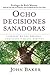 Ocho decisiones sanadoras (Life's Healing Choices) by John  Baker