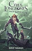 Cyrus LongBones and the Battle Hune