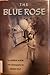 The Blue Rose by Gerda Weissmann Klein
