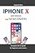 IPHONE X USER MANUAL FOR NE...