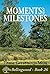 Moments and Milestones by Diane Greenwood Muir