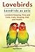 Lovebirds. Lovebirds as pets. Lovebird Keeping, Pros and Cons, Care, Housing, Diet and Health.
