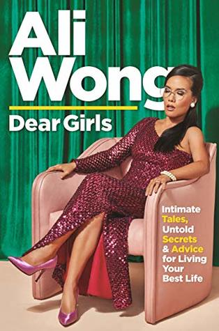 Dear Girls: Intimate Tales, Untold Secrets and Advice for Living Your Best Life