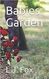 Babies Garden by L.J.  Fox