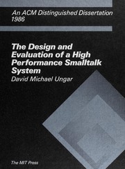 The Design and Evaluation of a High Performance Smalltalk System (Hardcover)