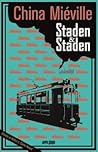 Staden och staden by China Miéville