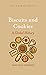 Biscuits and Cookies: A Glo...
