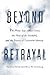 Beyond Betrayal by Patricia Ewick