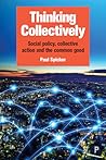 Thinking Collectively: Social Policy, Collective Action and the Common Good