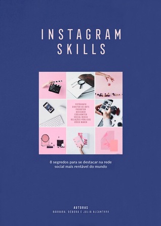 Instagram Skills: As oito habilidades essenciais para produzir um feed estratégico (ebook)