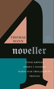 4 noveller: Tonio Kröger; Tristan; Döden i Venedig; Mario och trollkarlen (Hardcover)