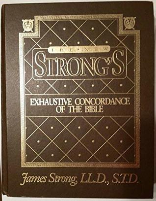 The New Strong's Exhaustive Concordance of the Bible