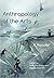 Anthropology of the Arts by Gretchen Bakke