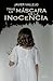 Tras la máscara de la inocencia by Javier Vallejo Tras la máscara de la inocencia by Javier Vallejo