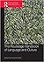 The Routledge Handbook of Language and Culture (Routledge Handbooks in Linguistics)