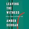 Leaving the Witness by Amber Scorah