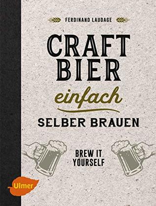 Craft-Bier einfach selber brauen: Brew it yourself (Kindle Edition)