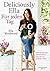 Deliciously Ella - Für jeden Tag: Einfache Rezepte und köstliches Essen für ein gesundes Leben