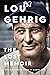 Lou Gehrig: The Lost Memoir