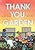 Thank You, Garden