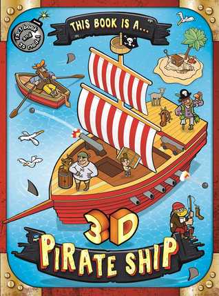 This Book is a . . . 3D Pirate Ship (Novelty Book)