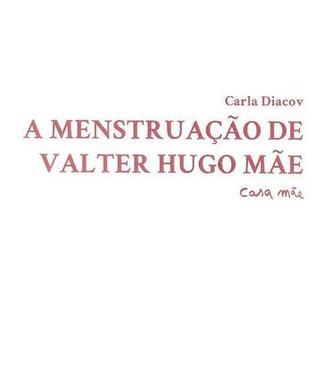 A Menstruação de Valter Hugo Mãe (Paperback)