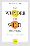 Das Wunder der Wertschätzung by Reinhard Haller