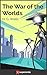 The War of the Worlds (Illustrated)