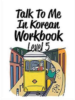 Talk to Me in Korean Workbook Level 5 (Paperback)