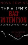 The Alien's Bad Intention